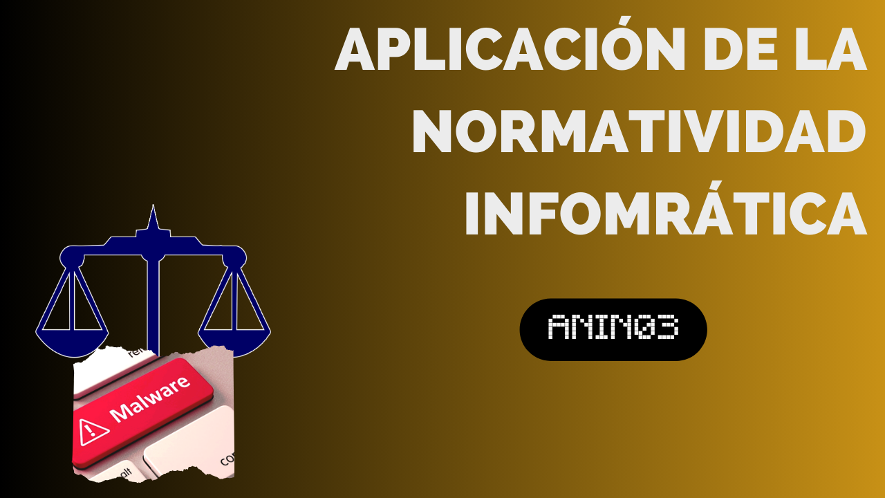 Aplicación de la normatividad informática