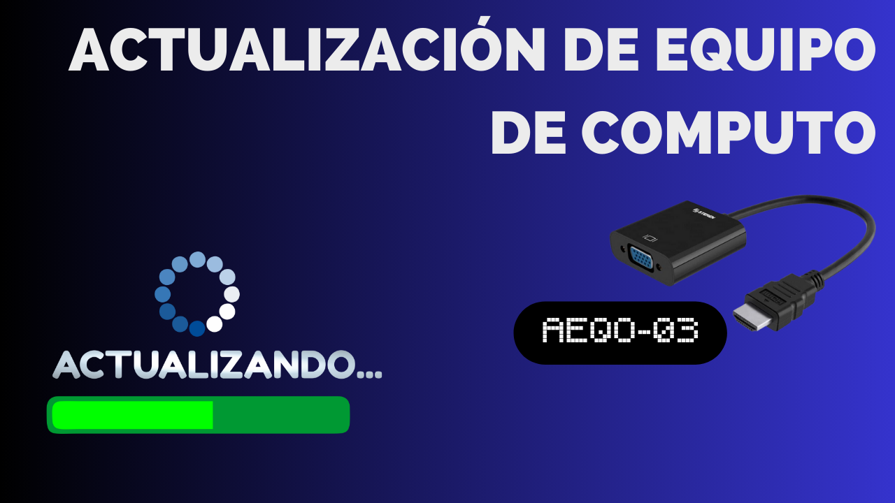 Actualización de equipo de cómputo